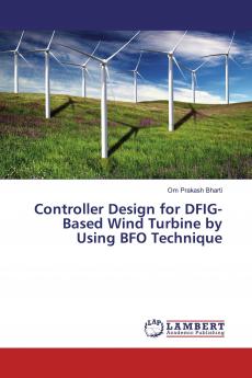 Controller Design for DFIG-Based Wind Turbine by Using BFO Technique