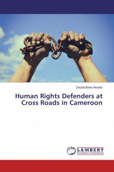 Human Rights Defenders at Cross Roads in Cameroon
