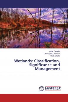 Wetlands: Classification Significance and Management