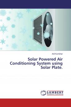 Solar Powered Air Conditioning System using Solar Plate.