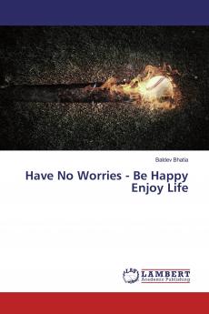 Have No Worries - Be Happy Enjoy Life