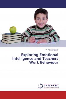Exploring Emotional Intelligence and Teachers Work Behaviour