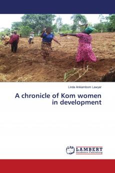 A chronicle of Kom women in development