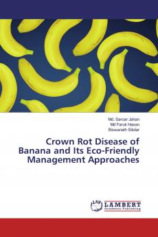 Crown Rot Disease of Banana and Its Eco-Friendly Management Approaches