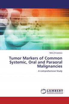 Tumor Markers of Common Systemic Oral and Paraoral Malignancies