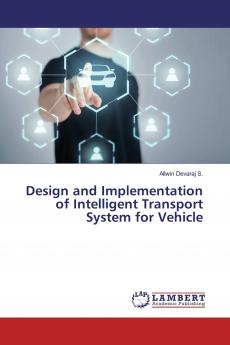 Design and Implementation of Intelligent Transport System for Vehicle
