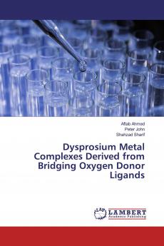 Dysprosium Metal Complexes Derived from Bridging Oxygen Donor Ligands