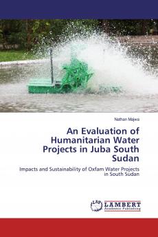An Evaluation of Humanitarian Water Projects in Juba South Sudan
