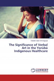 The Significance of Verbal Art in the Yor��b�� Indigenous Healthcare