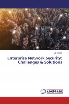Enterprise Network Security: Challenges & Solutions