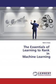 The Essentials of Learning to Rank in Machine Learning