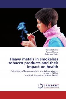 Heavy metals in smokeless tobacco products and their impact on health