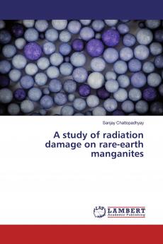 A study of radiation damage on rare-earth manganites