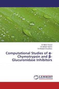 Computational Studies of ��-Chymotrypsin and ��-Glucuronidase Inhibitors