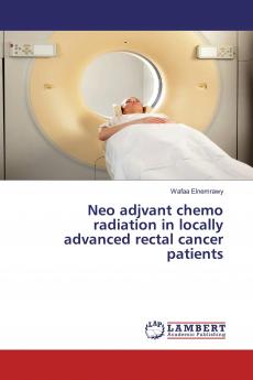 Neo adjvant chemo radiation in locally advanced rectal cancer patients