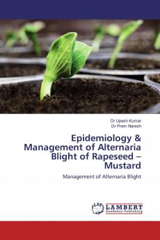 Epidemiology & Management of Alternaria Blight of Rapeseed ��� Mustard