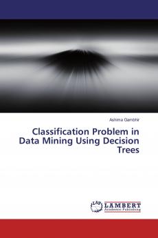 Classification Problem in Data Mining Using Decision Trees