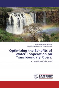 Optimizing the Benefits of Water Cooperation on Transboundary Rivers