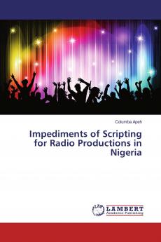 Impediments of Scripting for Radio Productions in Nigeria