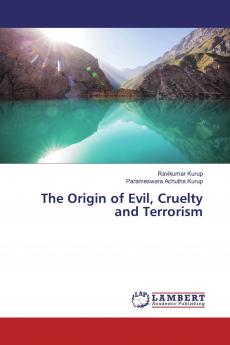 The Origin of Evil Cruelty and Terrorism