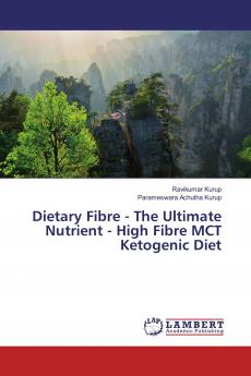 Dietary Fibre - The Ultimate Nutrient - High Fibre MCT Ketogenic Diet