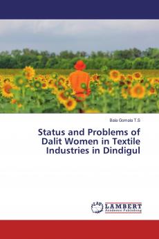 Status and Problems of Dalit Women in Textile Industries in Dindigul