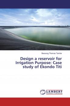 Design a reservoir for Irrigation Purpose: Case study of Ekondo Titi