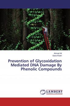Prevention of Glycoxidation Mediated DNA Damage By Phenolic Compounds