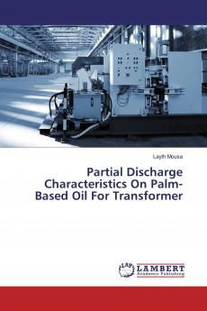 Partial Discharge Characteristics On Palm-Based Oil For Transformer