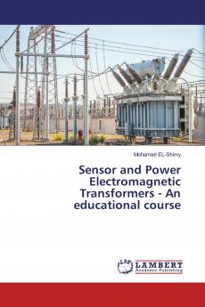 Sensor and Power Electromagnetic Transformers - An educational course