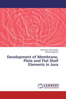 Development of Membrane Plate and Flat Shell Elements in Java