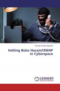 Halting Boko Haram/ISWAP in Cyberspace