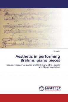 Aesthetic in performing Brahms' piano pieces
