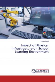 Impact of Physical Infrastructure on School Learning Environment