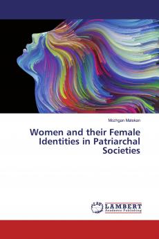 Women and their Female Identities in Patriarchal Societies