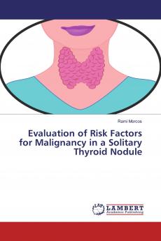 Evaluation of Risk Factors for Malignancy in a Solitary Thyroid Nodule