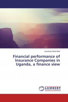 Financial performance of Insurance Companies in Uganda a finance view