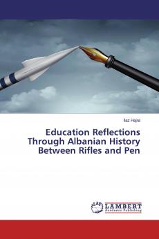 Education Reflections Through Albanian History Between Rifles and Pen