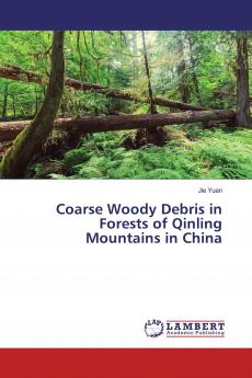 Coarse Woody Debris in Forests of Qinling Mountains in China