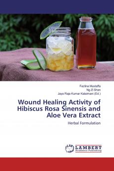 Wound Healing Activity of Hibiscus Rosa Sinensis and Aloe Vera Extract