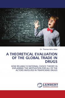 A THEORETICAL EVALUATION OF THE GLOBAL TRADE IN DRUGS