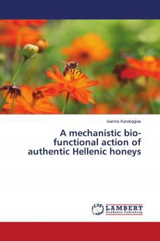 A mechanistic bio-functional action of authentic Hellenic honeys