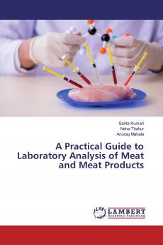 A Practical Guide to Laboratory Analysis of Meat and Meat Products