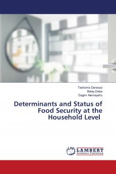 Determinants and Status of Food Security at the Household Level