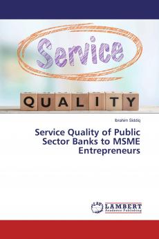 Service Quality of Public Sector Banks to MSME Entrepreneurs