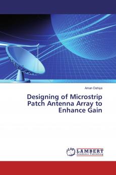 Designing of Microstrip Patch Antenna Array to Enhance Gain