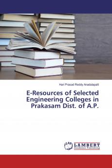 E-Resources of Selected Engineering Colleges in Prakasam Dist. of A.P.