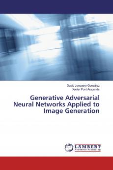 Generative Adversarial Neural Networks Applied to Image Generation
