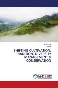 SHIFTING CULTIVATION: TRADITION DIVERSITY MANAGEMENT & CONSERVATION
