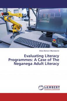 Evaluating Literacy Programmes: A Case of The Neganega Adult Literacy